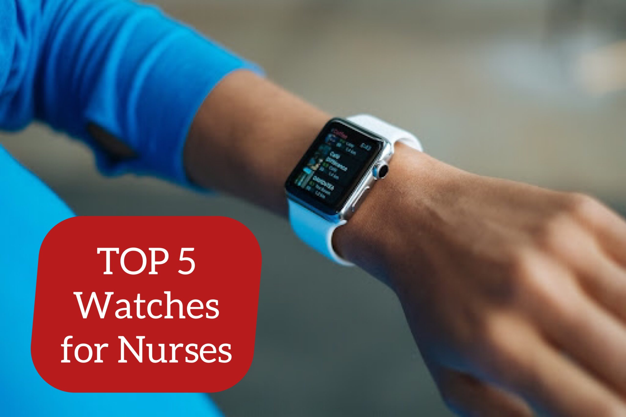 Top 5 Watches for nurses
